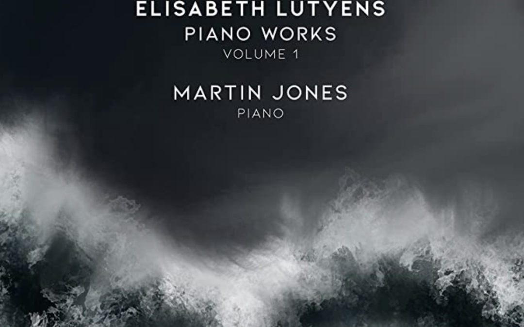 ELISABETH LUTYENS: Piano Music Vol 1