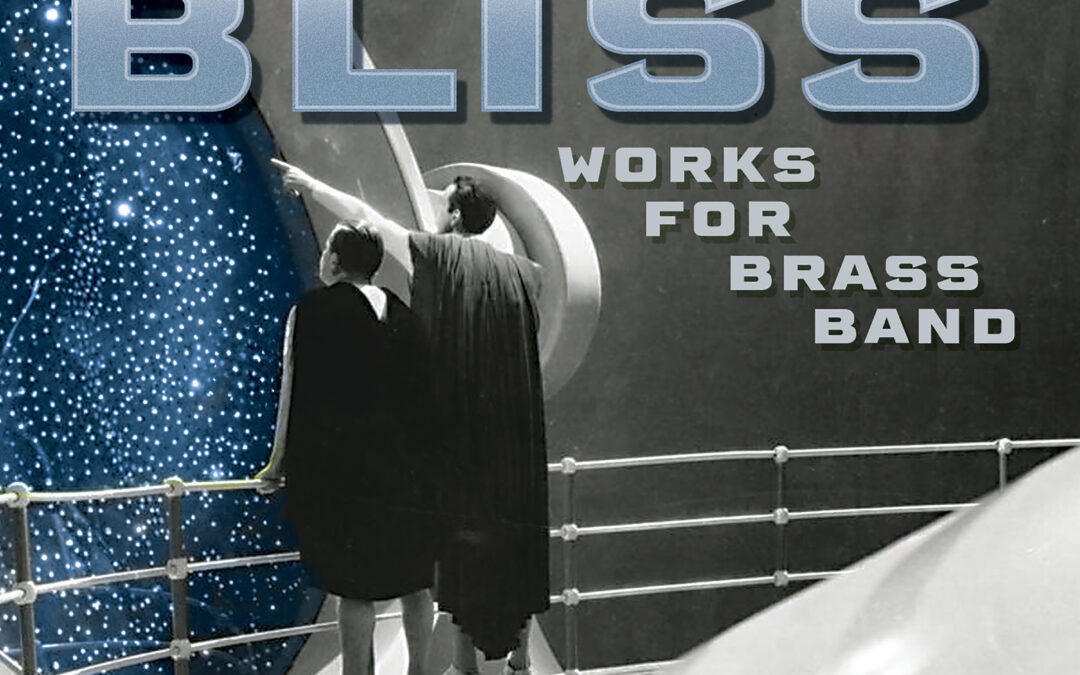 BLISS: Works for Brass Band - British Music Society